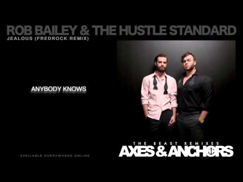 Rob Bailey & The Hustle Standard :: JEALOUS (Fredrock Remix) :: LYRICS