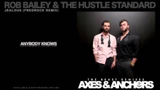 Rob Bailey & The Hustle Standard :: JEALOUS (Fredrock Remix) :: LYRICS