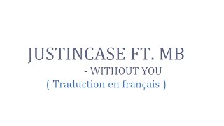Justincase ft. Michelle Branch - Without You ( Traduction en français )
