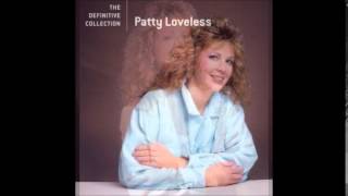To Have You Back Again -  Patty Loveless