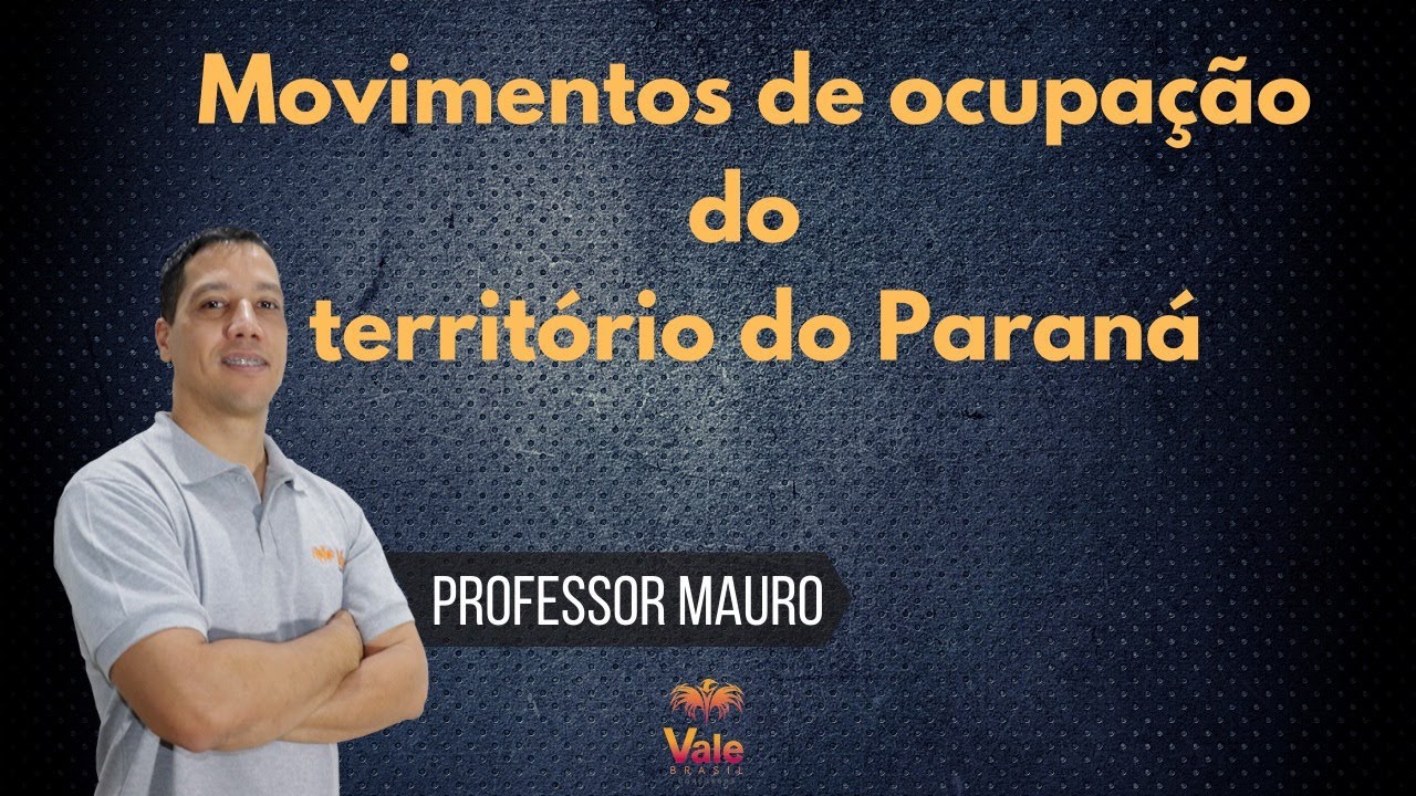 Dica de História PMPR e CBMPR - Movimentos de ocupação do território do Paraná