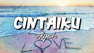 Download lagu CINTAIKU - ALYAH ( Lirik Video ) OST CAMELIA mp3 Download lagu CINTAIKU - ALYAH ( Lirik Video ) OST CAMELIA mp3