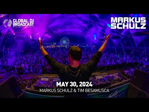 Global DJ Broadcast with Markus Schulz & Tim Besamusca (May 30, 2024)