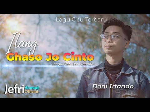 DONI IRFANDO - ILANG GHASO JO CINTO ( MUSIC VIDEO OFFICIAL ) LAGU OCU TERBARU
