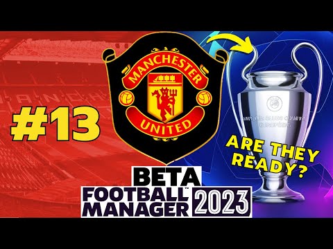 Is United good enough for the UCL? | #13 | Manchester United FM23 BETA | Football Manager 2023
