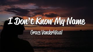 Grace VanderWaal - I Don&#39;t Know My Name (Lyrics)