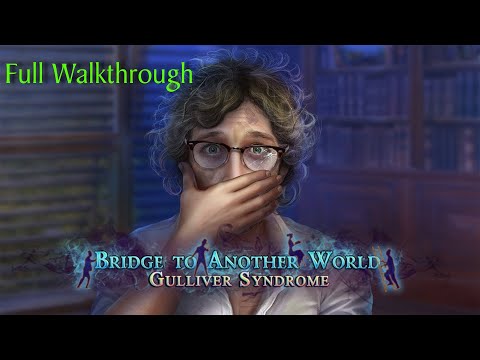Let's Play - Bridge to Another World 6 - Gulliver Syndrome - Full Walkthrough