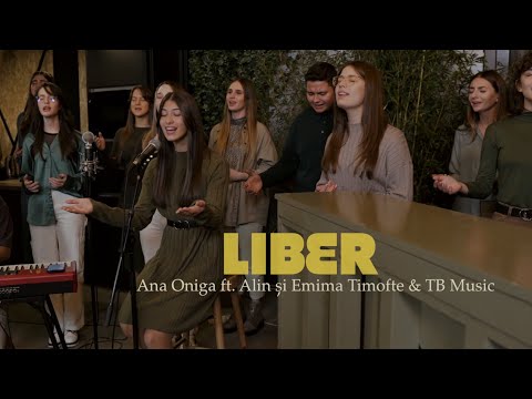 Liber - Ana Oniga ft. Alin si Emima Timofte & TB Music