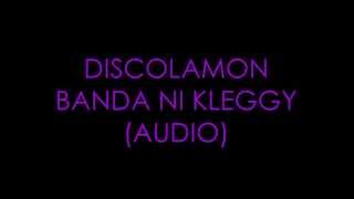 Discolamon - Banda ni Kleggy (AUDIO)