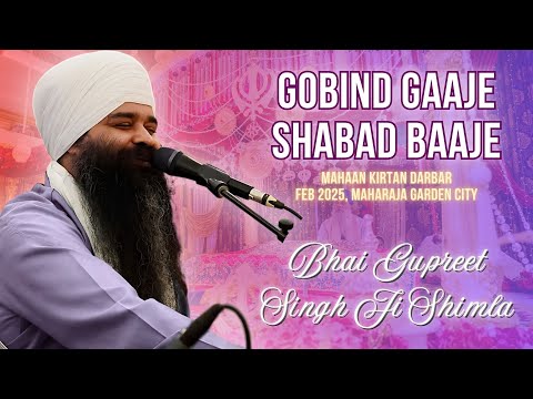Gobind Gaaje Shabad Baaje | Bhai Gurpreet Singh Ji Shimla Wale | Mahaan Kirtan Darbar MGC | 03Feb25m