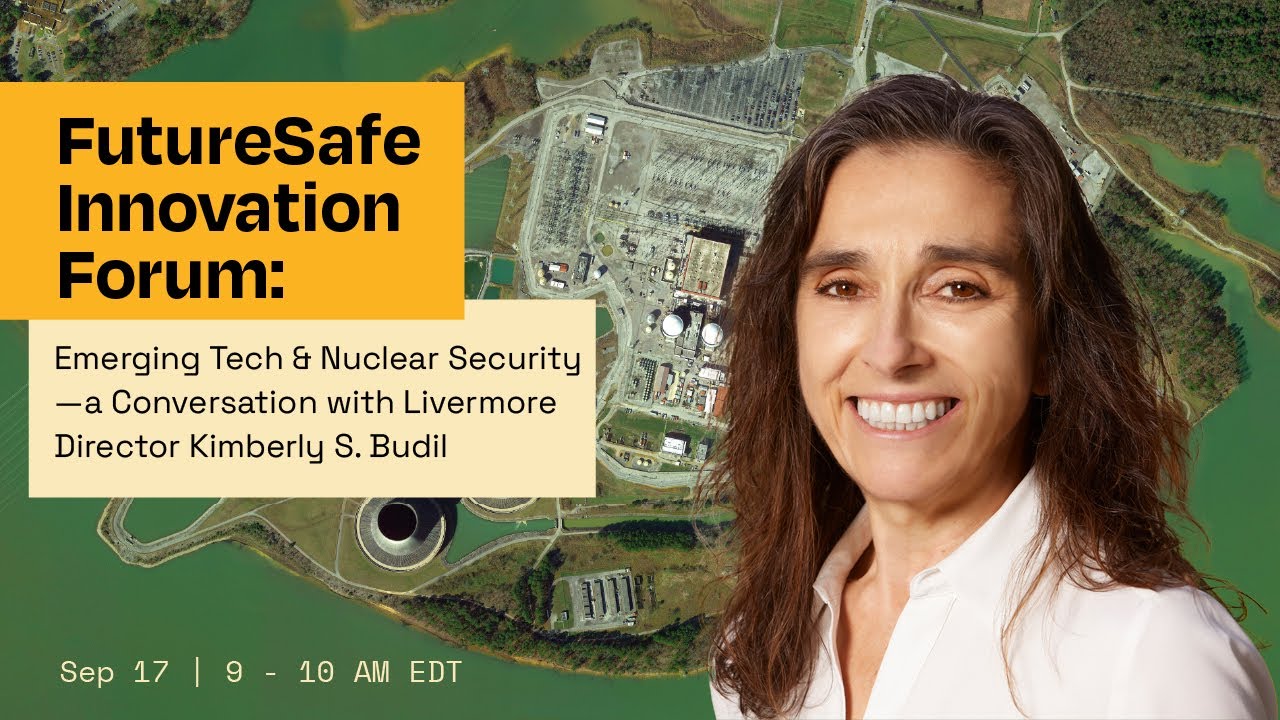 FutureSafe Innovation Forum: A Conversation with Livermore Director Kimberly S. Budil