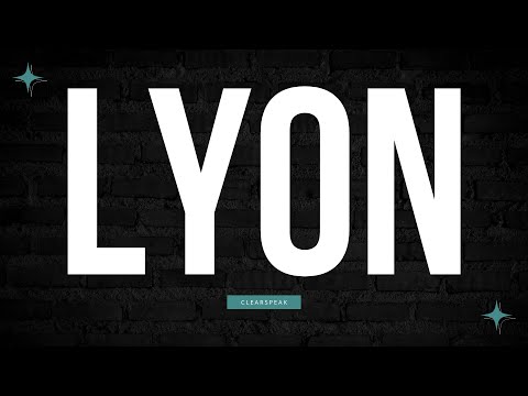 How to Pronounce Lyon in English