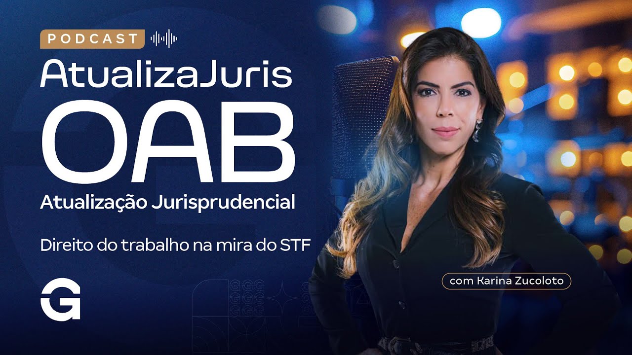 AtualizaJuris OAB: Atualização Jurisprudencial | Direito do trabalho na mira do STF