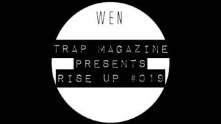 Wen - Trap Magazine Presents Rise Up #19