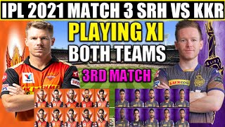 IPL 2021 Match 3 - SRH vs KKR 3rd Match Confirm Playing 11, Comparison, Pitch Report, Prediction, 11