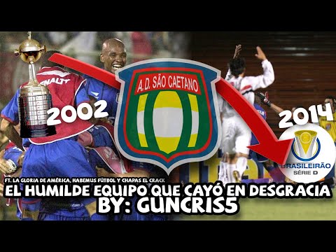 El CLUB CHICO que LLEGÓ a la FINAL de la LIBERTADORES y DESCENDIÓ al INFIERNO | AD Sao Caetano