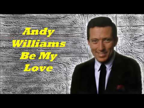 Be My Love - Andy Williams