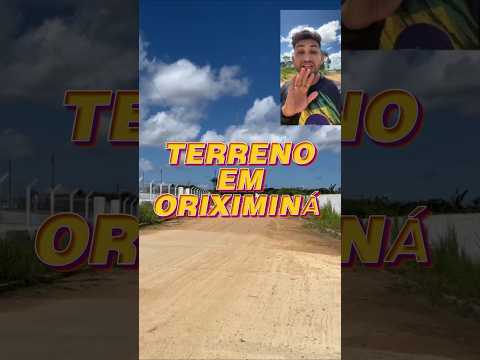 Terrenos em Oriximiná a apenas 5KM da orla por 500 reais de entrada e parcelas fixas de 300 reais