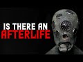 Is There An Afterlife Creepypasta Scary Stories