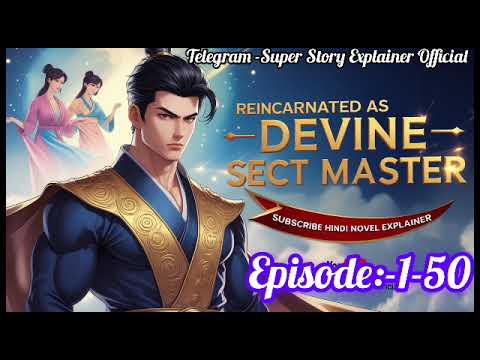Reincarnated As Devine Sect Master Ep-1-50#pocketfm #novelstory #instamillionaire #pocketfmstory