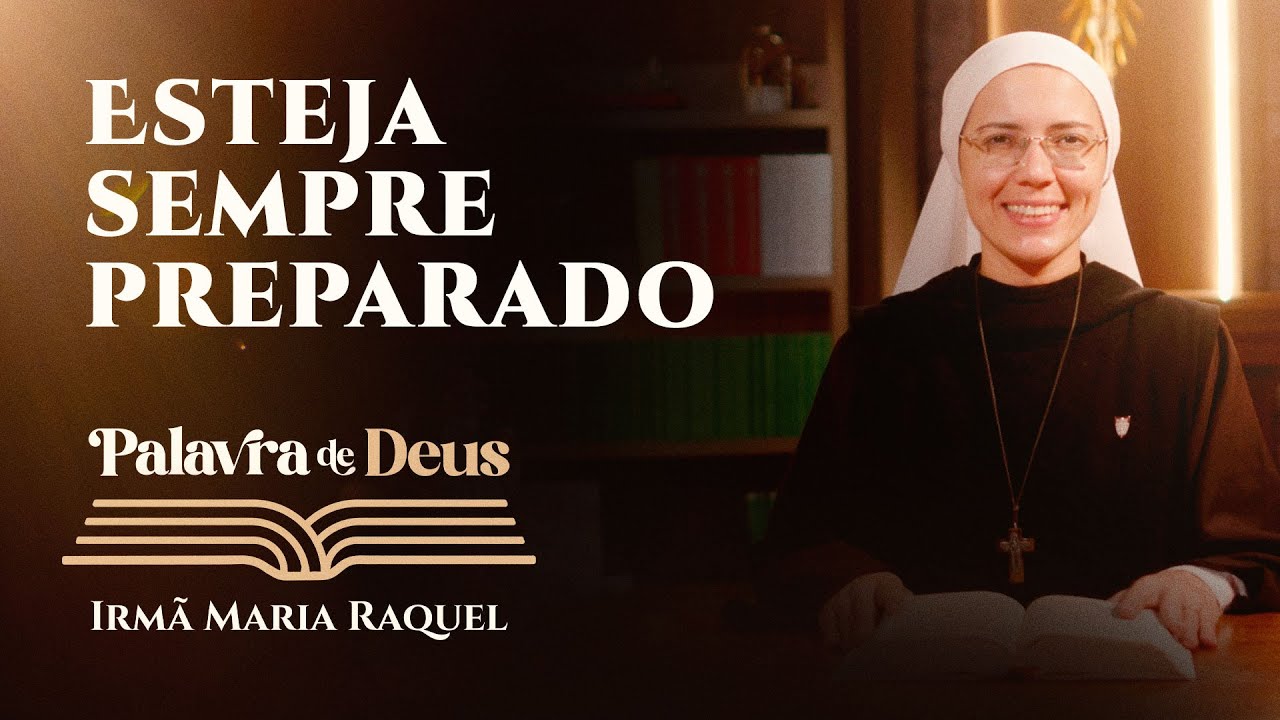Palavra de Deus | Esteja sempre preparado (Mt 25,1-13) Ir. Maria Raquel 30/08