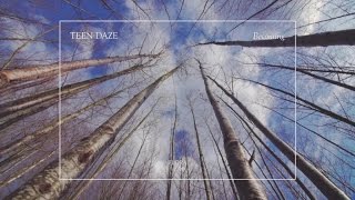Teen Daze - Becoming (Official Audio)