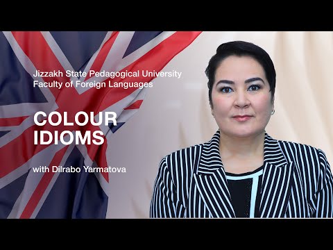 Faculty of Foreign Languages ​​Dilrabo Yarmatova. Topic: Colour idioms.