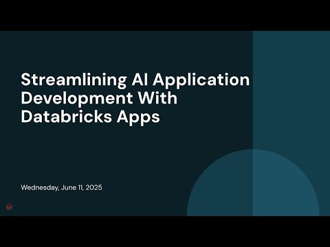 Watch: Streamlining AI Application Development With Databricks Apps