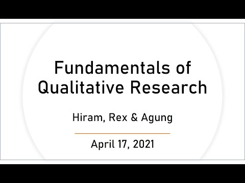 Fundamentals of Qualitative Research by Hiram, Rex and Agung [Part-1] 17April2021