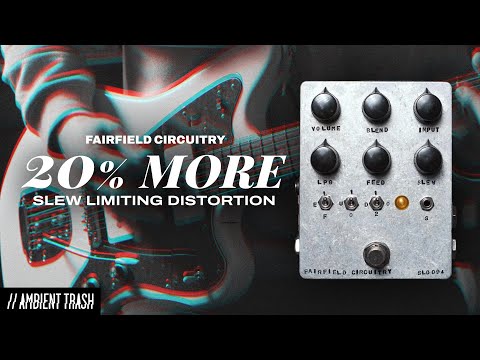 Fairfield Circuitry - 20% More Slew Limiting Distortion // Full Demo