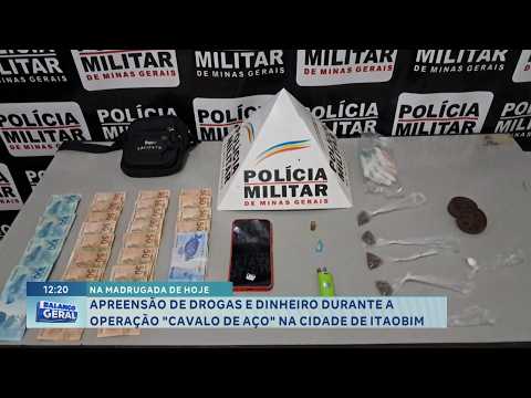 Itaobim: Drogas e dinheiro são apreendidos na operação “Cavalo de Aço”.