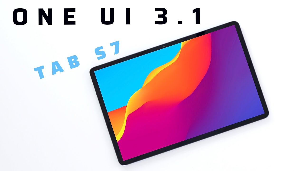 Samsung Galaxy Tab S7 / ONE UI 3.1 / Update & Features / All you need to know!