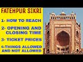 Fatehpur Sikri , How To Reach | Opening and Closing Time | Ticket Prices | Agra Monuments