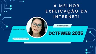 DCTFWEB 2025  - A explicação mais fácil da Internet!