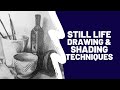 Still Life Drawing And Shading Techniques Beginners Guide
