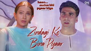 Download lagu Zindagi Ko Bina Pyaar - Full Audio | Haan Maine Bhi Pyaar Kiya | Kumar Sanu, Sarika Kapoor mp3