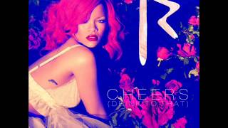 Rihanna - Cheers (Drink To That)