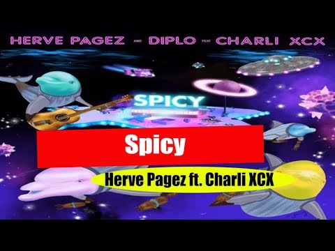 Spicy - Herve Pagez ft. Charli XCX (Lyrics, Audio)