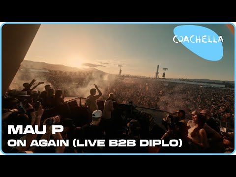 Mau P - On Again - Live at Coachella 2024 (Quasar Stage b2b Diplo)
