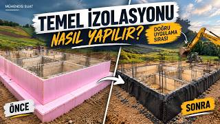 Temel İzolasyonu Nasıl Yapılır? Doğru Uygulama Sırası | Derince Geredeli Projemi