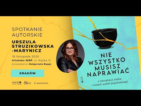 You Don't Have to Fix Everything. A Meeting with Urszula Struzikowska-Marynicz