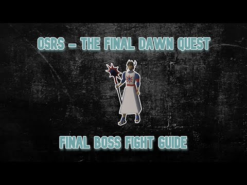 OSRS- The Final Dawn - Final Boss Fight Guide