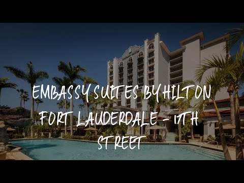 Embassy Suites by Hilton Fort Lauderdale - 17th Street Review - Fort Lauderdale , United States of A