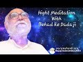 Night Meditation with Dadaji