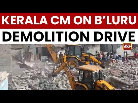 Bengaluru Demolition Row: Kerala CM Pinarayi Vijayan Slams 'Bulldozer Raj', Karnataka Govt Defends