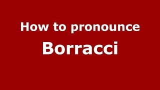 How to pronounce Borracci