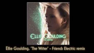Ellie Goulding &#39;The Writer&#39; : Friends Electric Remix
