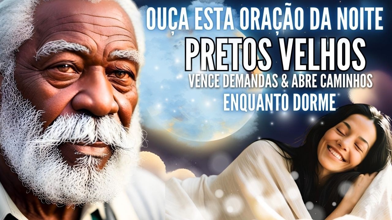 PRETO VELHO PAI JOAQUIM ORAÇÃO para DORMIR em PAZ PROTEÇÃO e ABRIR CAMINHOS VENÇA DEMANDAS na NOITE