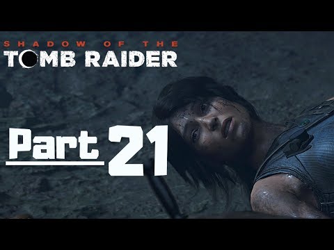 Shadow of The Tomb Raider Gameplay Walkthrough Part 21 - Downpour - PC 1080p - No Commentary