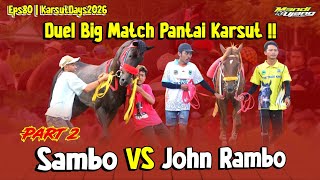 Download lagu SERU PART 2‼️DUEL BIG MATCH SAMBO MENANTANG KEMBALI JOHN RAMBO || PACUAN KUDA ||  KARSUTDAYS EPS 80 mp3